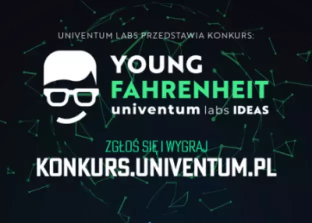Druga edycja konkursu Univentum Labs Ideas – Young Fahrenheit