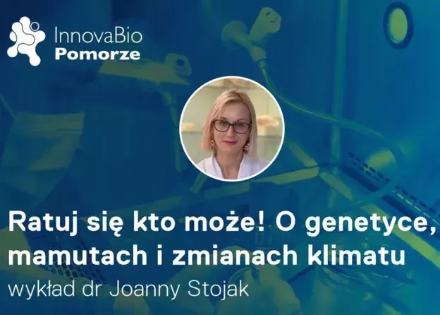 Wykład dr Joanny Stojak w ramach projektu InnovaBio Pomorze