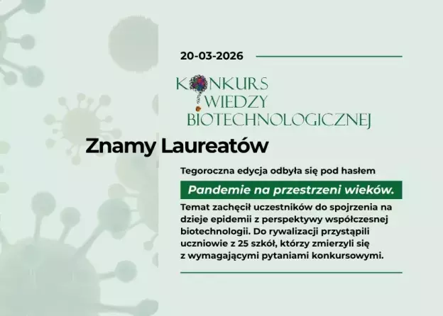Finał Konkursu Wiedzy Biotechnologicznej dla uczniów szkół ponadpodstawowych za nami